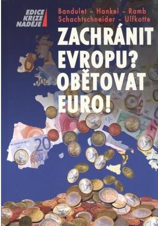 Zachr�nit Evropu? Ob�tovat EURO!