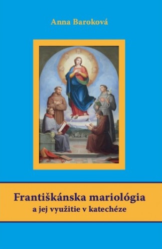 Franti�k�nska mariol�gia a jej vyu�itie v katech�ze