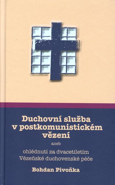 Duchovn� slu�ba v postkomunistick�m v�zen�