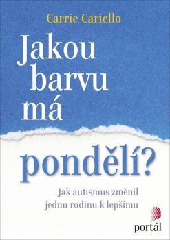 Jakou barvu m� pond�l�? - Jak autismus zm�nil jednu rodinu k lep��mu