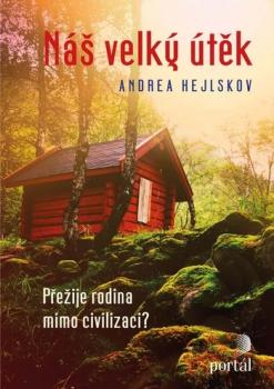 N� velk� �t�k - P�e�ije rodina mimo civilizaci?