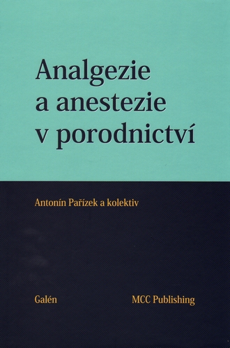 Analgezie a anestezie v porodnictv�