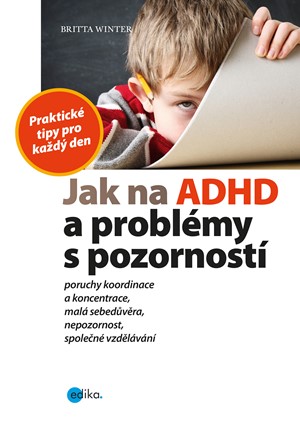 Jak na ADHD a probl�my s pozornost�
