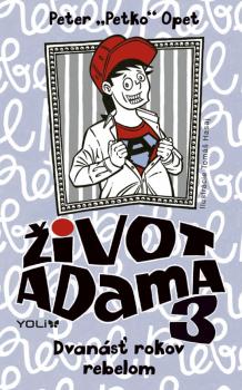 �ivot Adama 3 - Dvan�s� rokov rebelom