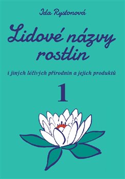 Lidov� n�zvy rostlin i jin�ch l��iv�ch p��rodnin a jejich produkt�, 1. a 2. ��st