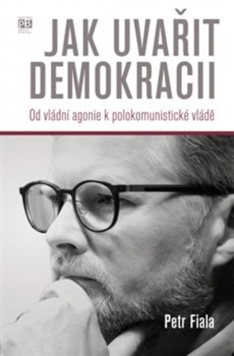Jak uva�it demokracii - Od vl�dn� agonie k polokomunistick� vl�d�