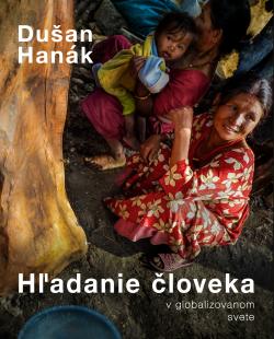 H�adanie �loveka v globalizovanom svete / Searching for the Human in a Globalized World