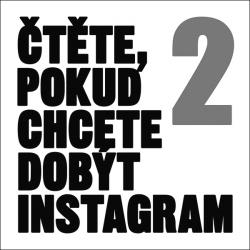 �t�te, pokud chcete dob�t Instagram 2