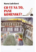 Co vy na to, pane Komensk�?