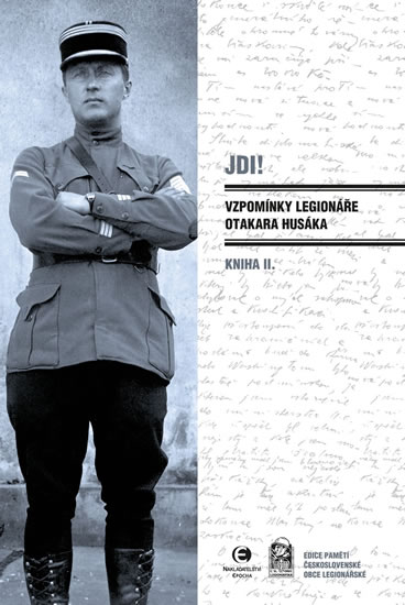 JDI! Vzpom�nky legion��e O. Hus�ka II.