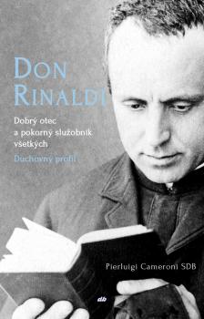 Don Rinaldi. Dobr� otec a slu�obn�k v�etk�ch