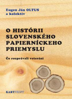 O hist�rii slovensk�ho papiern�ckeho priemyslu