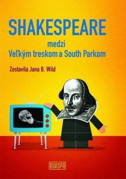Shakespeare medzi Ve�k�m treskom a South Parkom