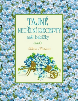 Tajn� ned�ln� recepty na�� babi�ky Jaro