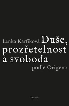 Du�e, proz�etelnost a svoboda podle Origena