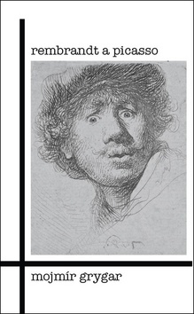 Rembrandt a Picasso