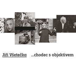 Ji�� V�ete�ka ...chodec s objektivem
