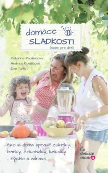 Zdrav� dom�ce sladkosti (nielen pre deti)