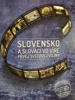 Slovensko a slov�ci vo v�re prvej svetovej vojny