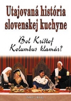 Utajovan� hist�ria slovenskej kuchyne