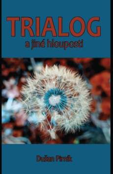 Trialog a jin� hlouposti