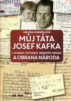 M�j t�ta Josef Kafka, litograf, fotograf, nezn�m� hrdina a Obrana n�roda