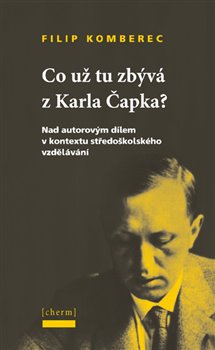 Co u� tu zb�v� z Karla �apka?