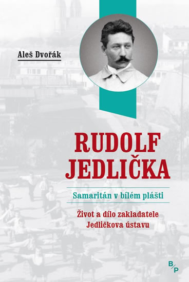 Rudolf Jedli�ka Samarit�n v b�l�m pl�ti
