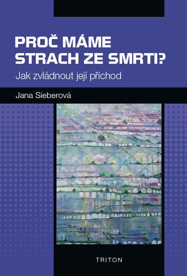 Pro� m�me strach ze smrti?