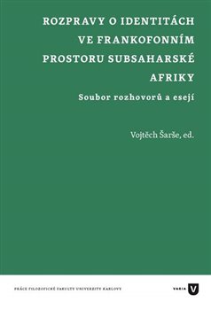 Rozpravy o identit�ch ve frankofonn�m prostoru subsaharsk� Afriky