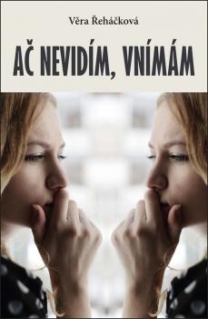 A� nevid�m, vn�m�m