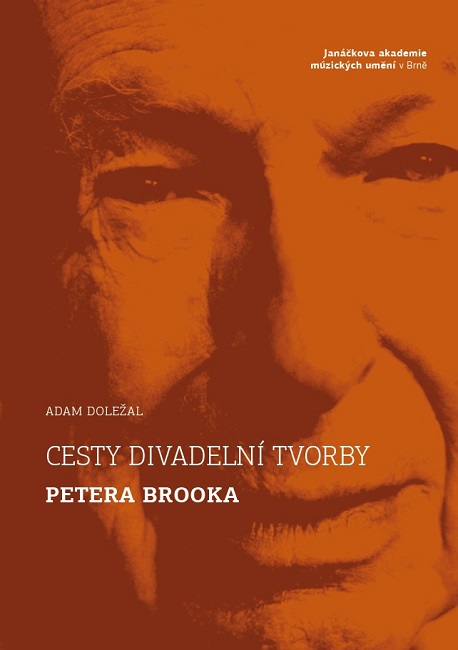 Cesty divadeln� tvorby Petera Brooka