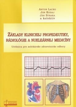 Z�klady klinickej propedeutiky, r�diol�gie a nukle�rnej medic�ny