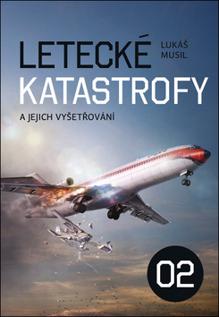 Leteck� katastrofy a jejich vy�et�. 2