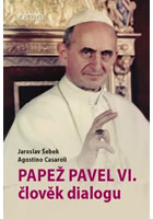 Pape� Pavel VI. �lov�k dialogu