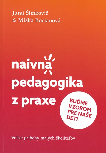 Naivn� pedagogika z praxe II. - Bu�me vzorom pre na�e deti