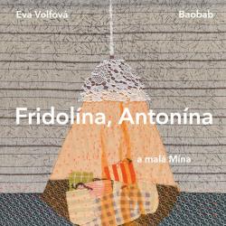 Fridol�na, Anton�na a mal� M�na