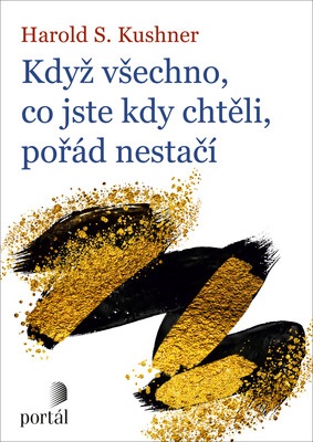 Kdy� v�echno, co jste kdy cht�li, po��d nesta��