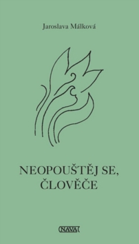 Neopoutj se, lovee