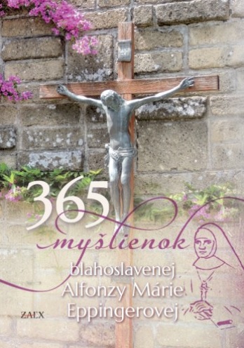 365 my�lienok blahoslavenej Alfonzy M�rie Eppingerovej