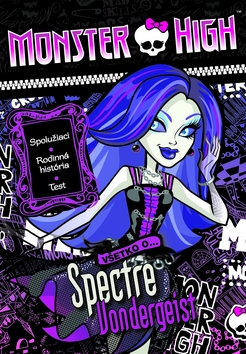 Monster High V�etko o Spectre Vondergeis