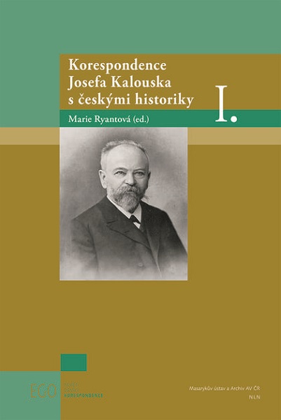 Korespondence Josefa Kalouska s �esk�mi historiky I.