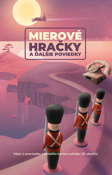 Mierov� hra�ky a �al�ie poviedky