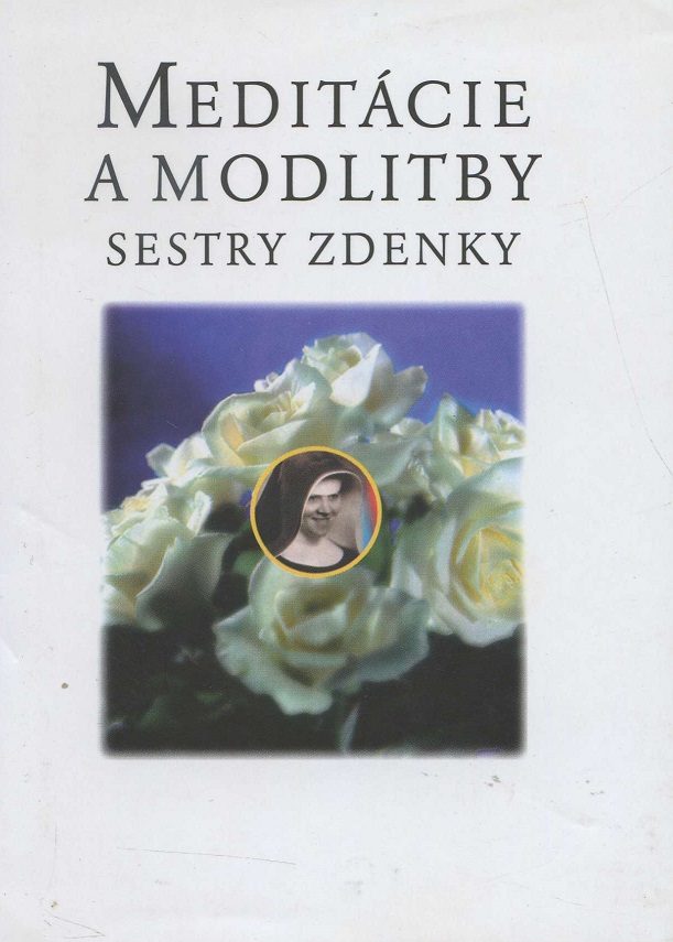 Medit�cie a modlitby sestry Zdenky