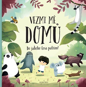 Vezmi m� dom�. Do jak�ho lesa pat��m?