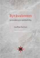 B�t kvakerem - pr�vodce pro za��te�n�ky
