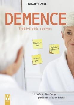 Demence - Trp�liv� p��e a pomoc