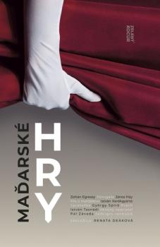 Ma�arsk� hry - Antol�gia s��asnej ma�arskej dr�my