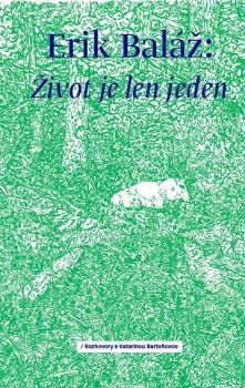 �ivot je len jeden (Rozhovory s Katar�nou Barto�ovou)