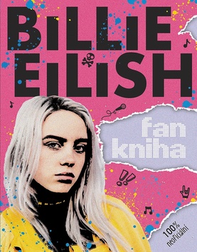 Billie Eilish: Fankniha (100% neofici�ln�)